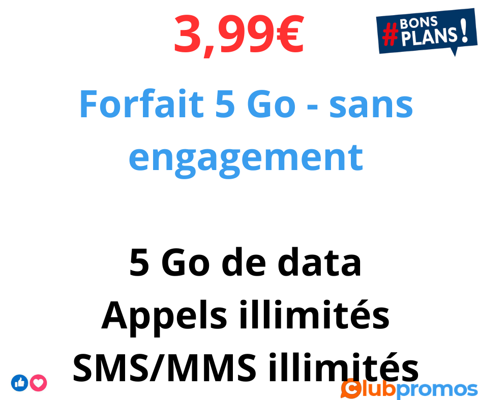 Forfait 5 Go - sans engagement 5 Go de data Appels illimités SMSMMS illimités.png