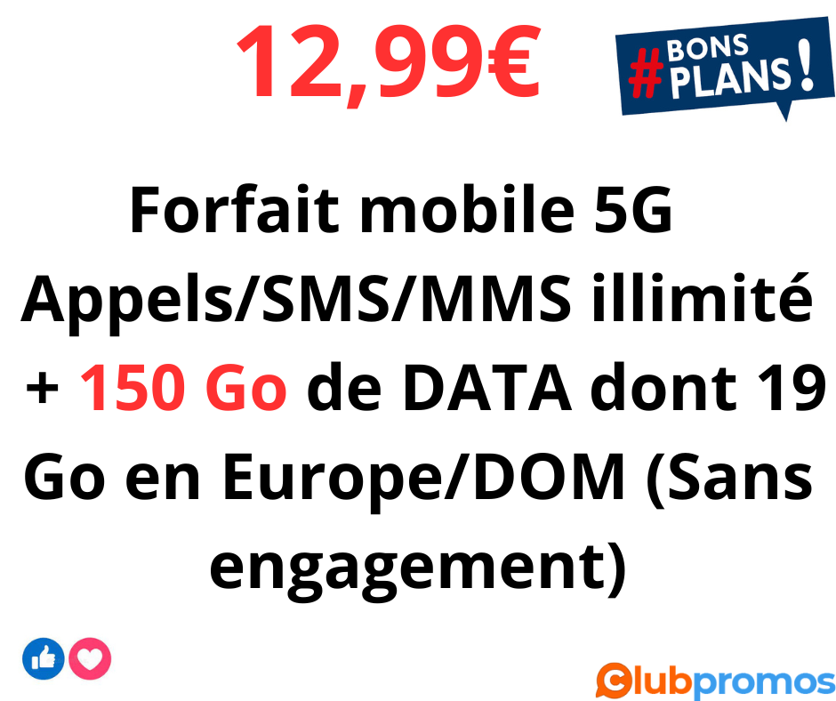 Forfait mobile 5G - Cdiscount Mobile - AppelsSMSMMS illimité 150 Go de DATA (19 Go en EuropeDO...png